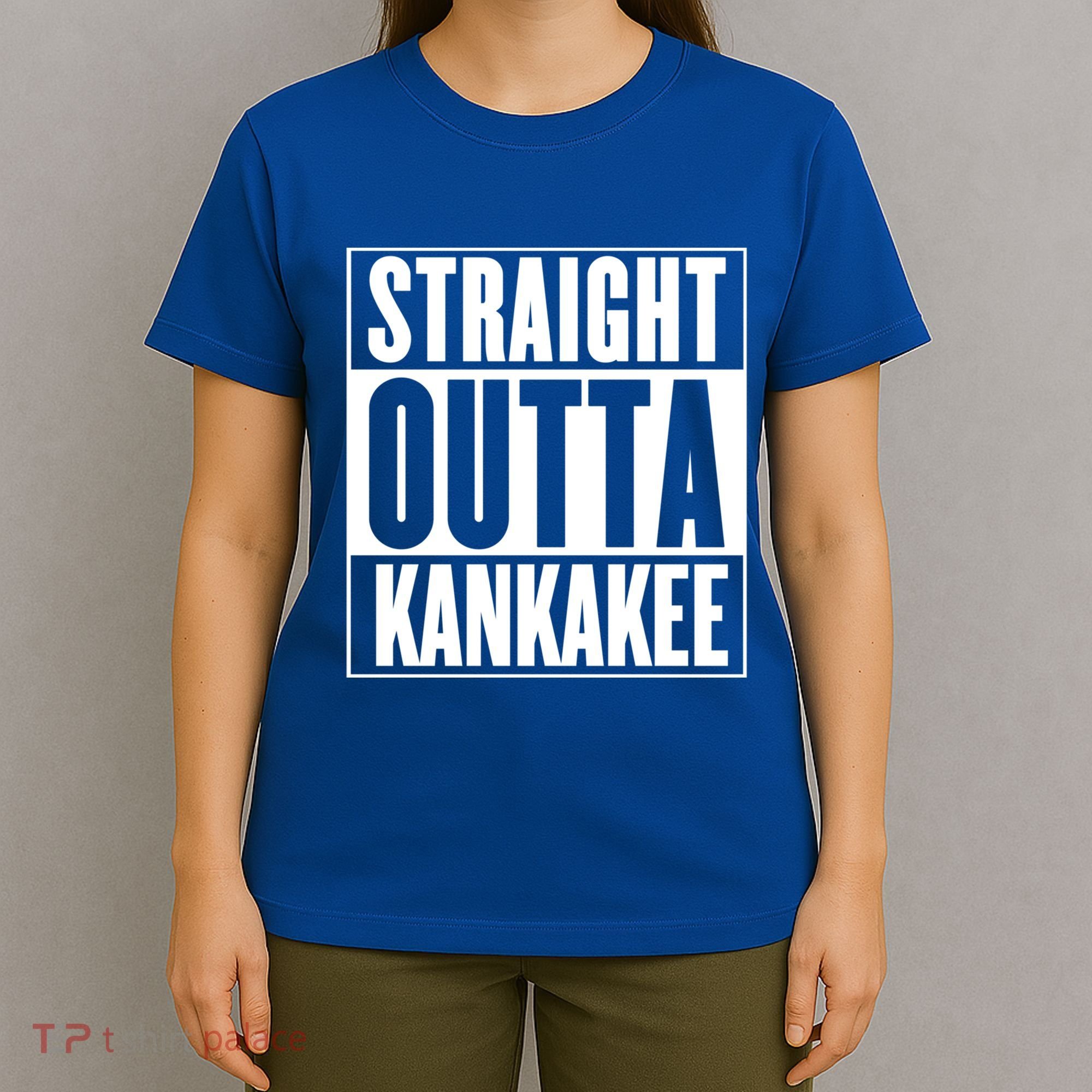 Kankakee Straight Outta Kankakee Gift T-Shirt
