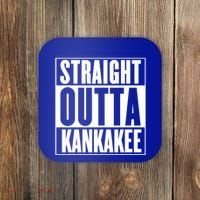 Kankakee Straight Outta Kankakee Gift Coaster thumb 0