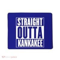 Kankakee Straight Outta Kankakee Gift Mousepad thumb 0