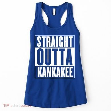 Kankakee Straight Outta Kankakee Gift Women's Tank Top