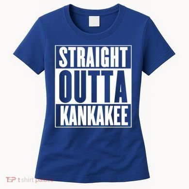 Kankakee Straight Outta Kankakee Gift Women's T-Shirt