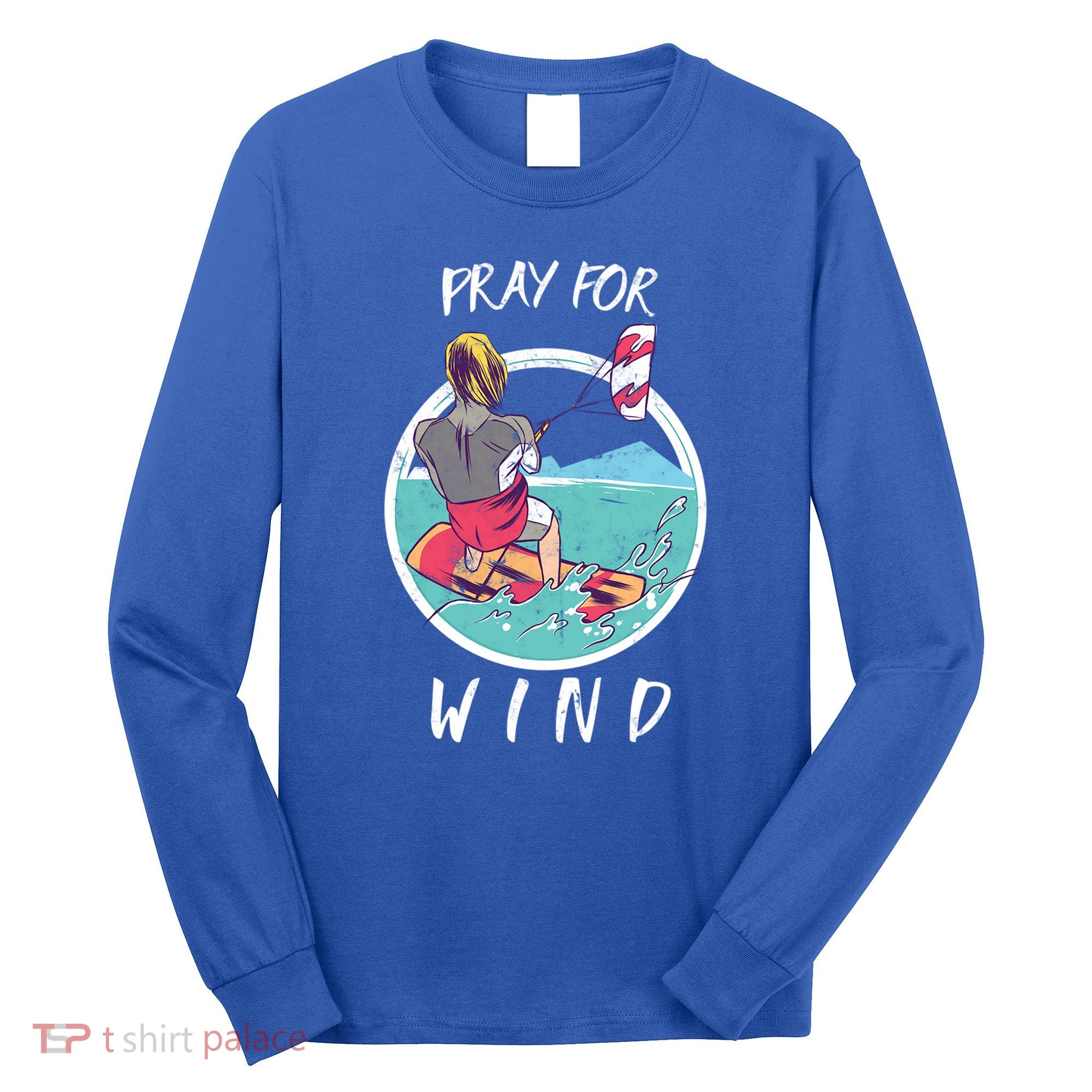 Kite Surfing Pray For Wind Water Sports Waves Graphic Gift Long Sleeve Shirt