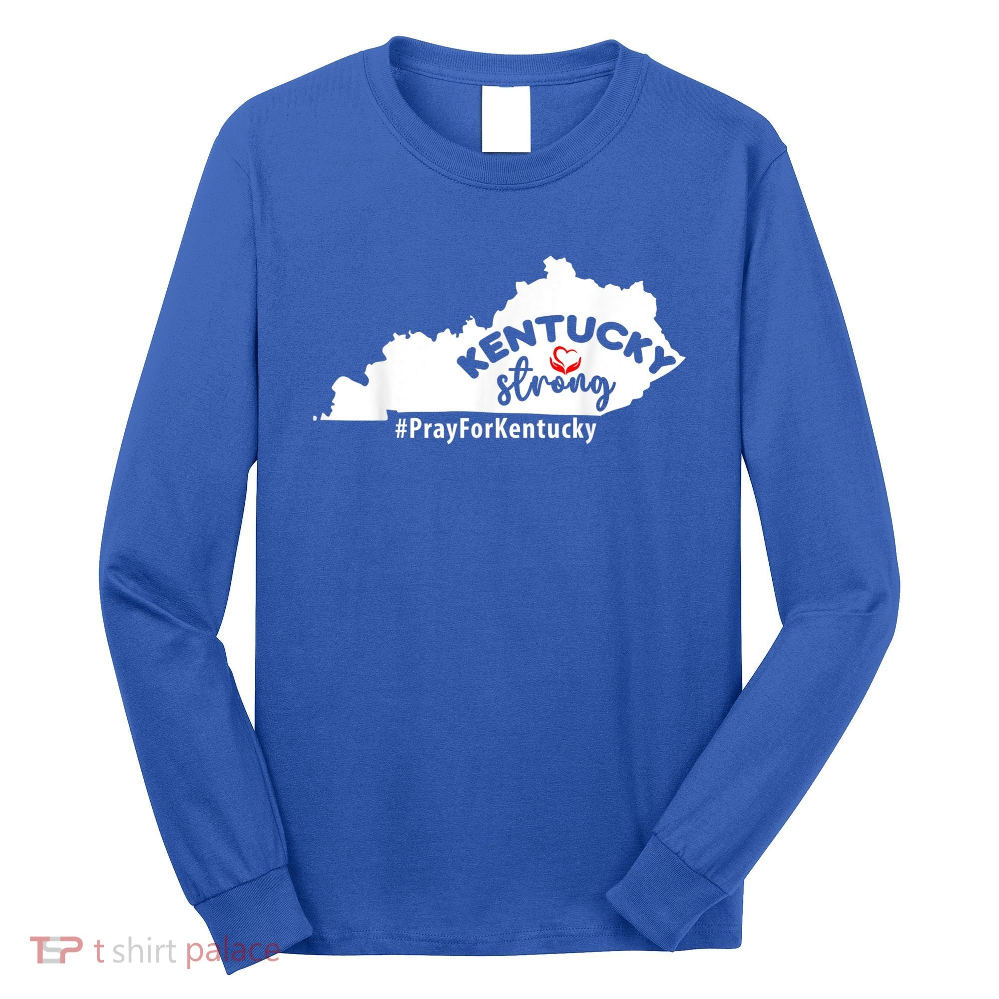 Kentucky Strong Pray For Kentucky Long Sleeve Shirt