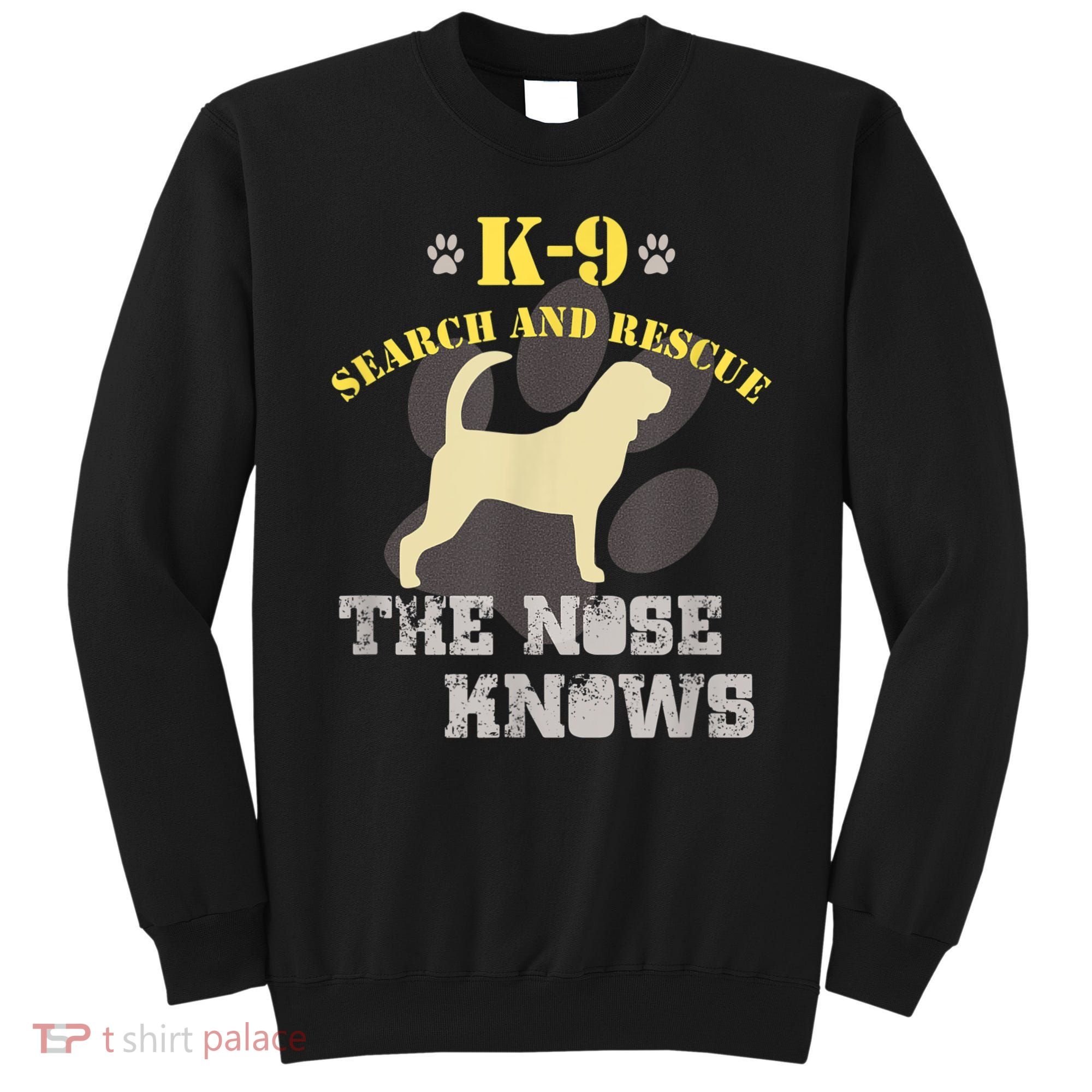 K9 Search & Rescue Dog Team Bloodhound Tracking SAR K9 Sweatshirt