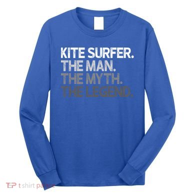 Kite Surfer The Myth Legend Gift Meaningful Gift Long Sleeve Shirt