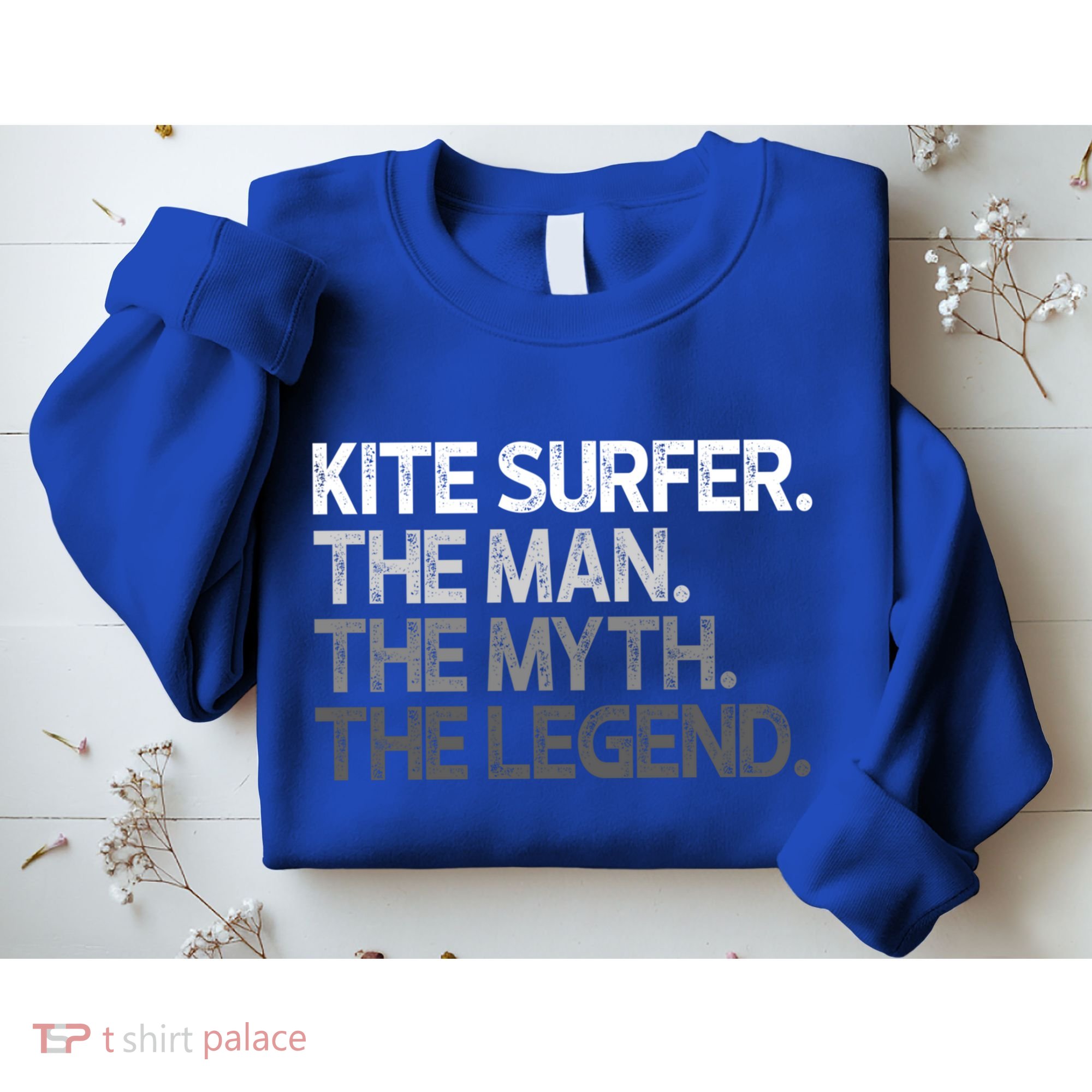 Kite Surfer The Myth Legend Gift Meaningful Gift Sweatshirt