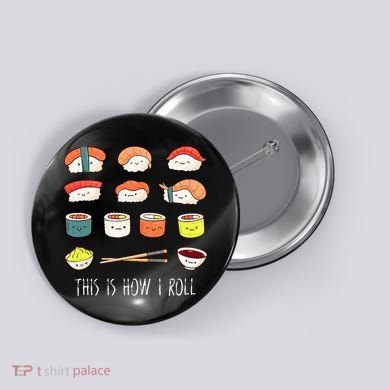 Kawaii Sushi This Is How I Roll Button