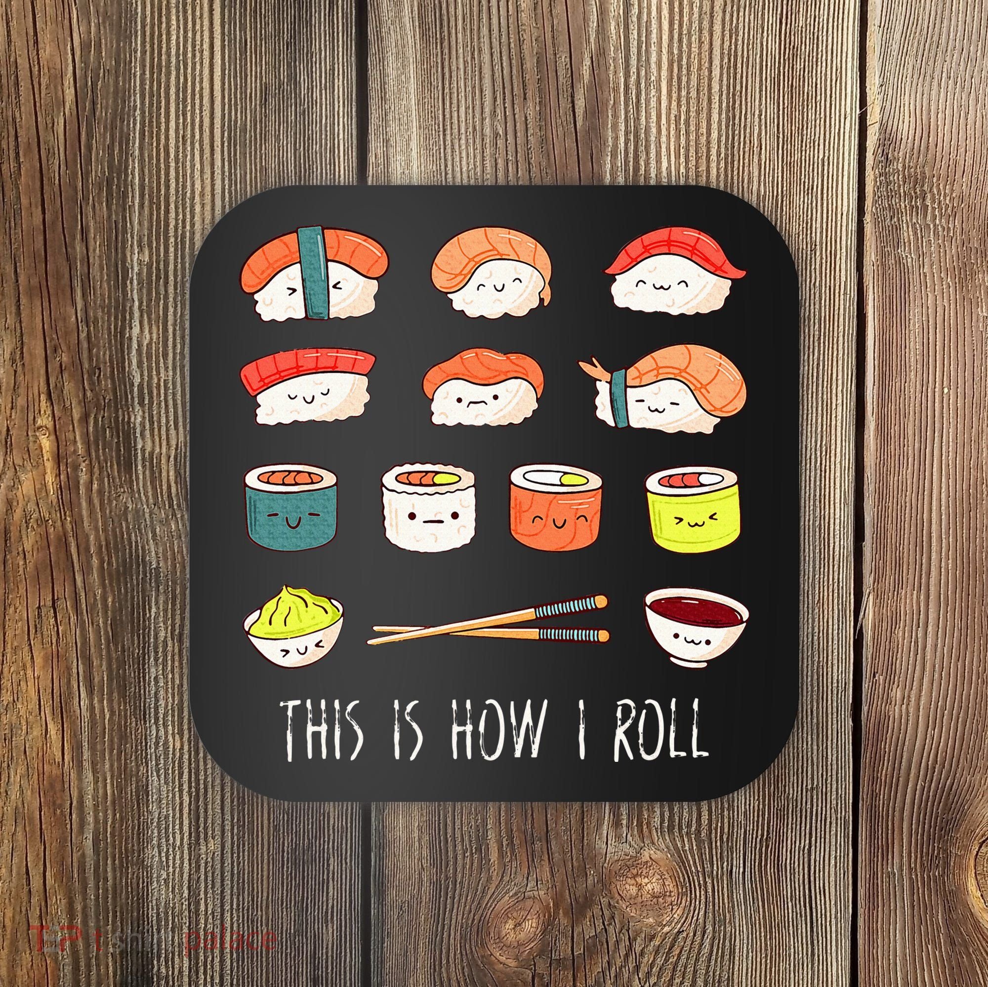 Kawaii Sushi This Is How I Roll Coaster