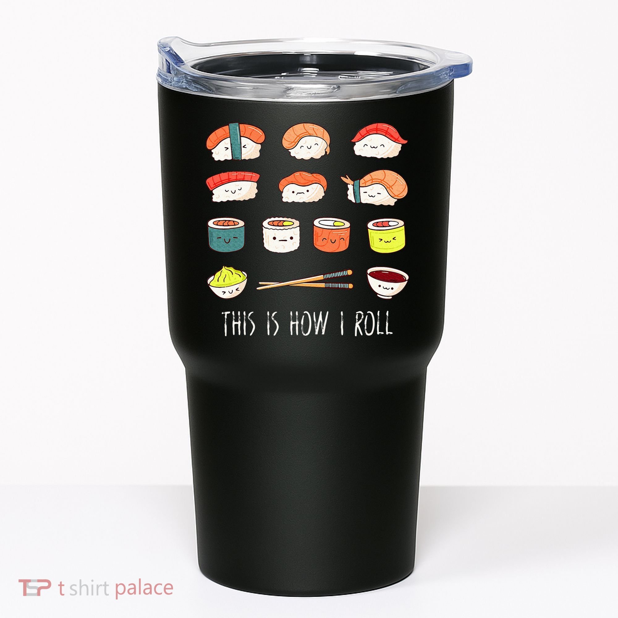 Kawaii Sushi This Is How I Roll Tumbler