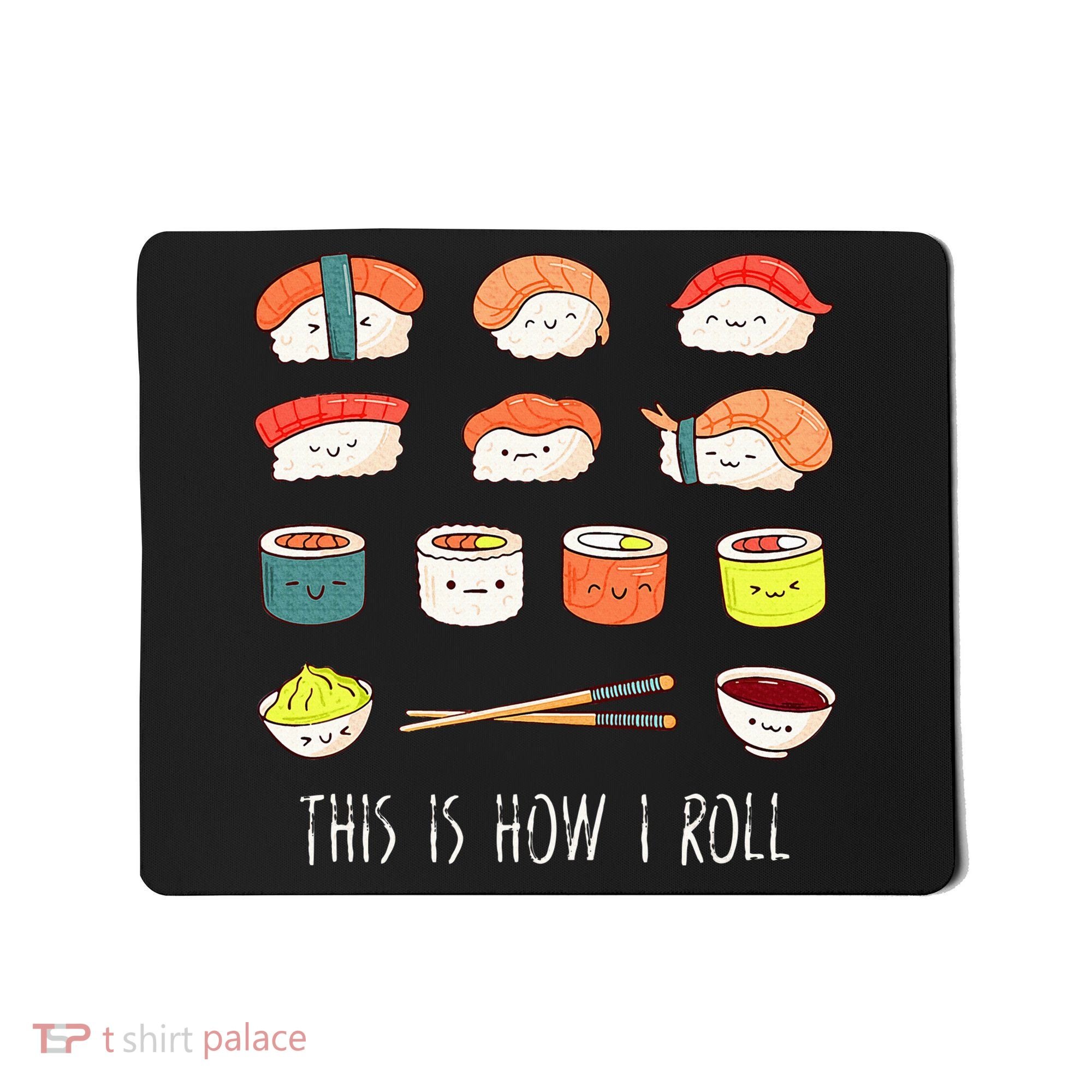 Kawaii Sushi This Is How I Roll Mousepad