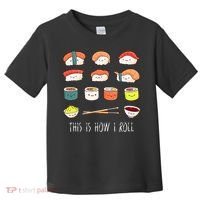 Kawaii Sushi This Is How I Roll Toddler T-Shirt thumb 0