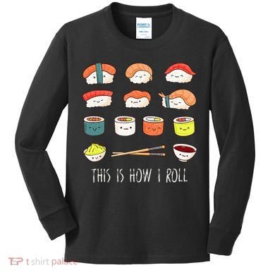 Kawaii Sushi This Is How I Roll Kids Long Sleeve Shirt