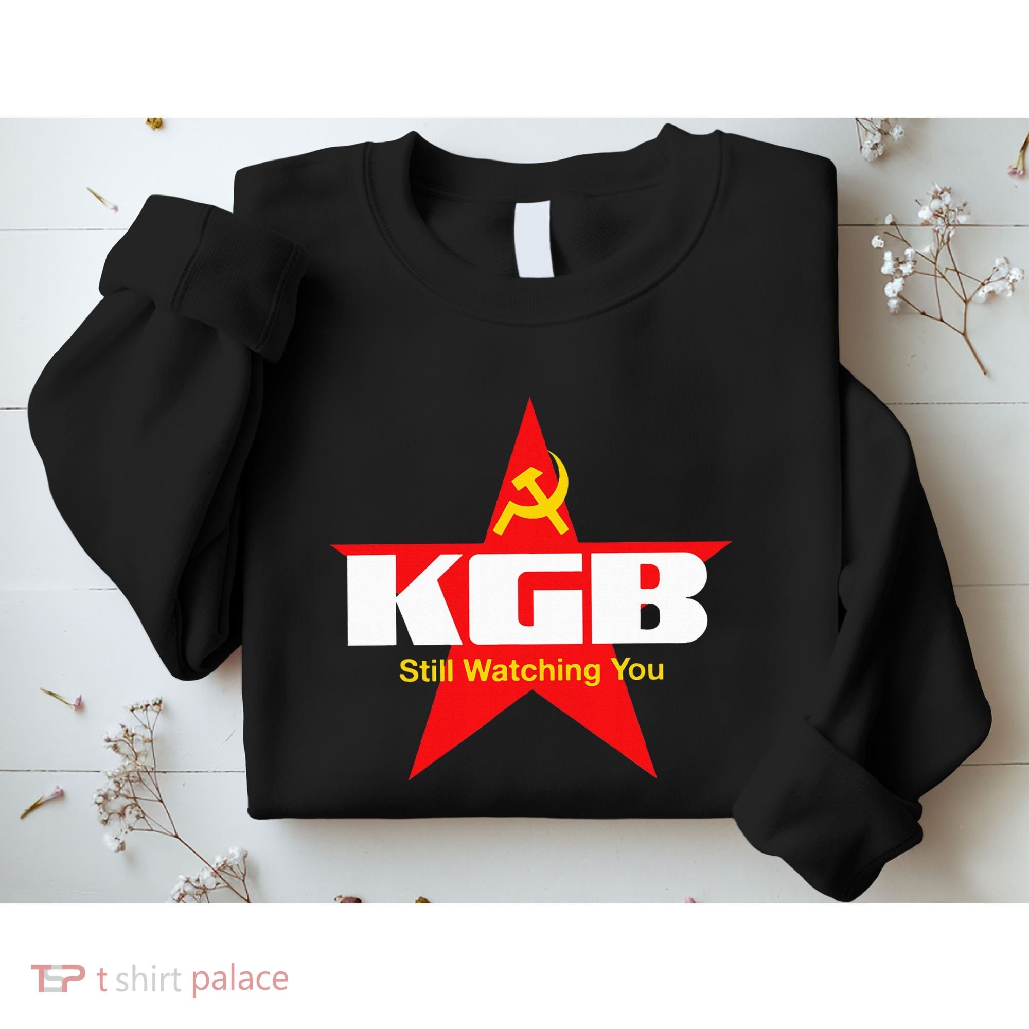 Kgb Still Watching You Cccp Soviet Union Communist Sweatshirt