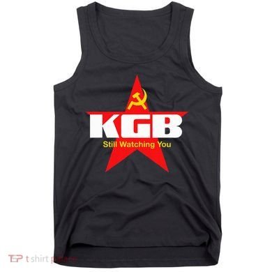 Kgb Still Watching You Cccp Soviet Union Communist Tank Top