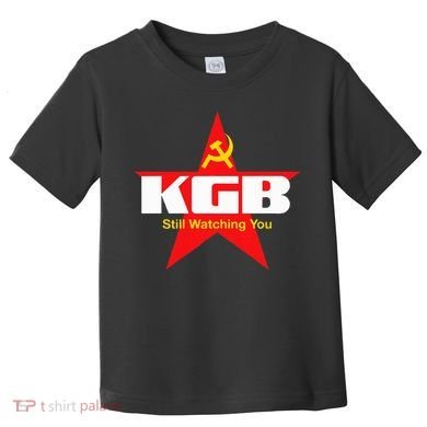 Kgb Still Watching You Cccp Soviet Union Communist Toddler T-Shirt