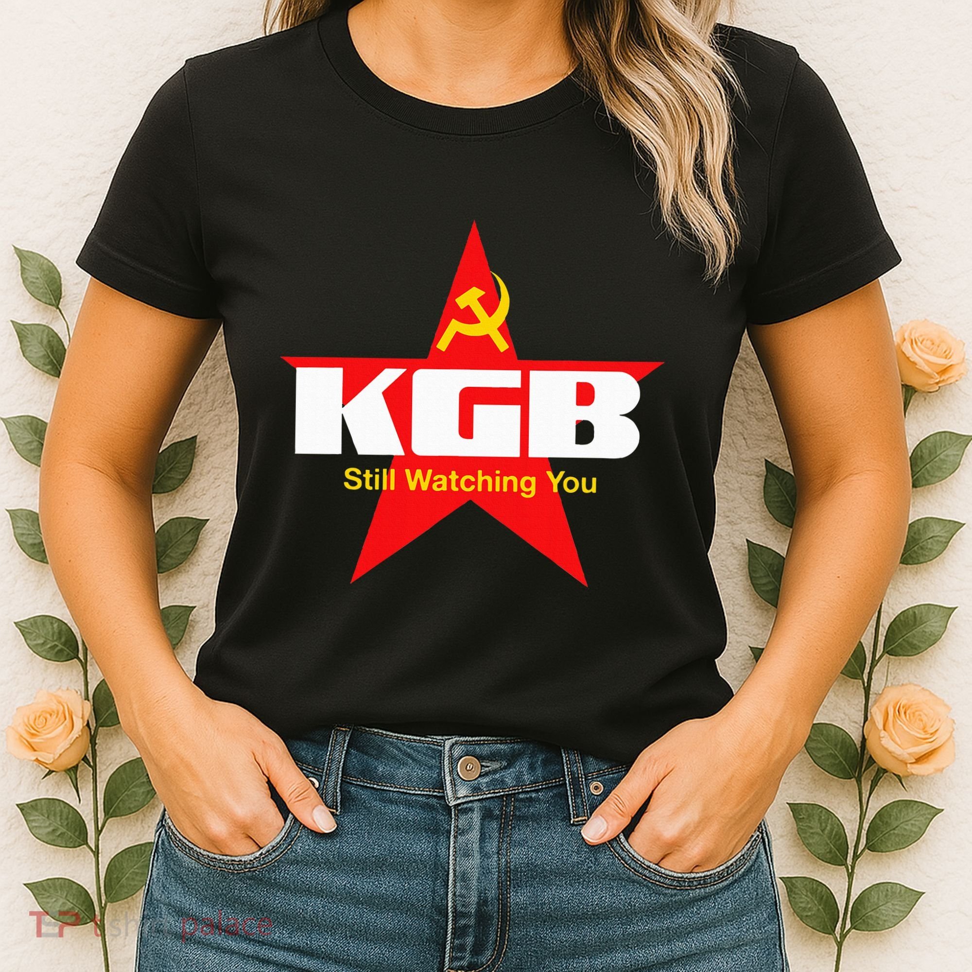 Kgb Still Watching You Cccp Soviet Union Communist Women's T-Shirt