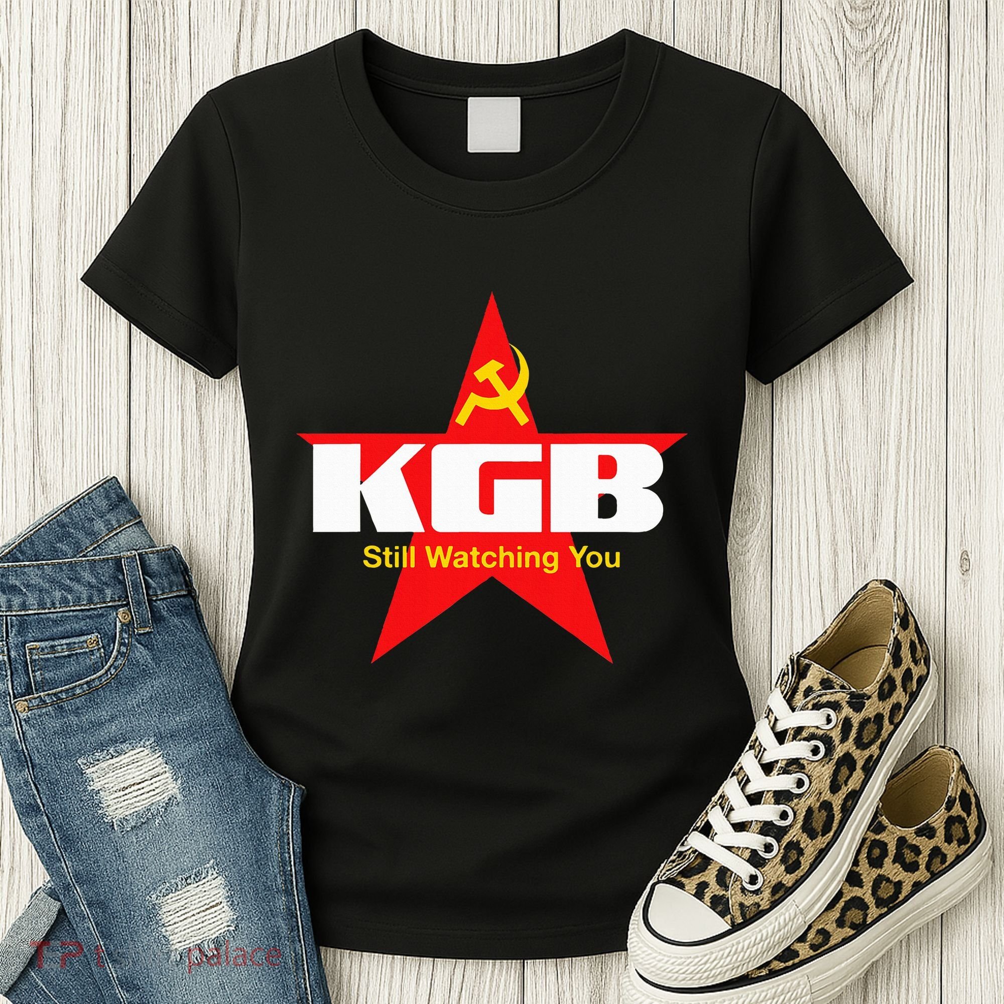 Kgb Still Watching You Cccp Soviet Union Communist Women's T-Shirt