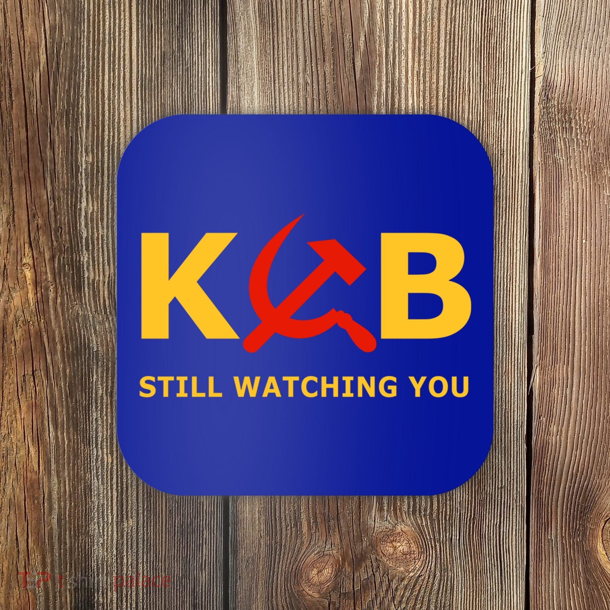 Kgb Still Watching You Cccp Ussr Soviet Union Gift Coaster