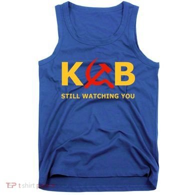 Kgb Still Watching You Cccp Ussr Soviet Union Gift Tank Top