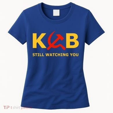 Kgb Still Watching You Cccp Ussr Soviet Union Gift Women's T-Shirt
