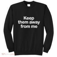 Keep Them Away From Me Sweatshirt thumb 0