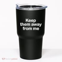 Keep Them Away From Me Tumbler thumb 0