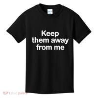 Keep Them Away From Me Kids T-Shirt thumb 0