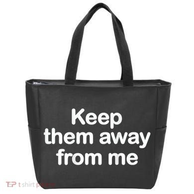 Keep Them Away From Me Tote Bag