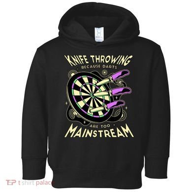 Knife Throwing Because Darts Are Too Mainstream Toddler Hoodie