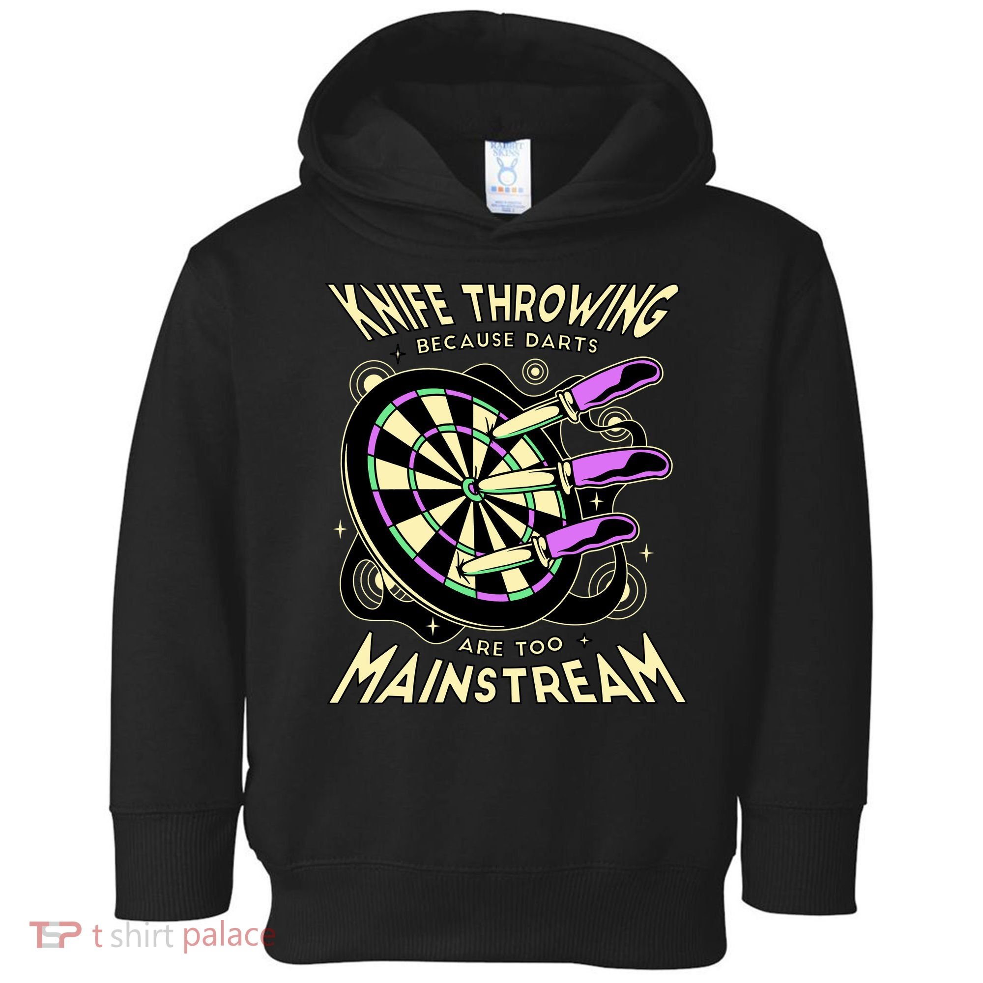 Knife Throwing Because Darts Are Too Mainstream Toddler Hoodie