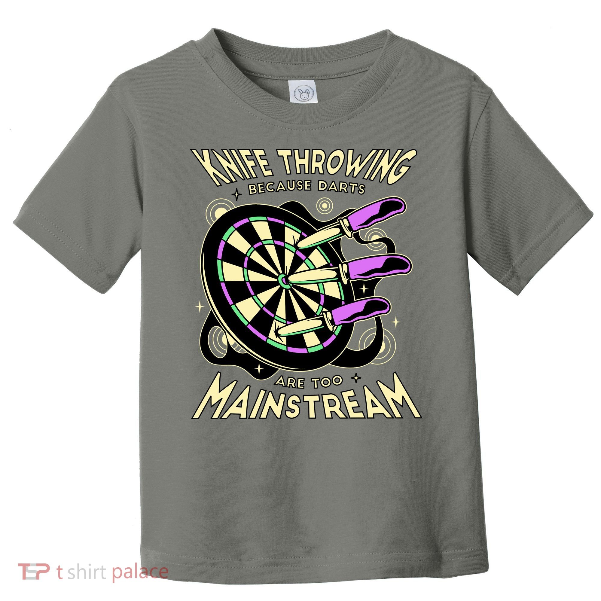Knife Throwing Because Darts Are Too Mainstream Toddler T-Shirt