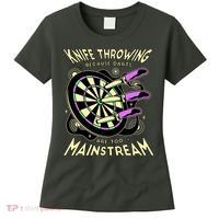 Knife Throwing Because Darts Are Too Mainstream Women's T-Shirt thumb 0