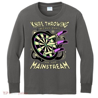 Knife Throwing Because Darts Are Too Mainstream Kids Long Sleeve Shirt