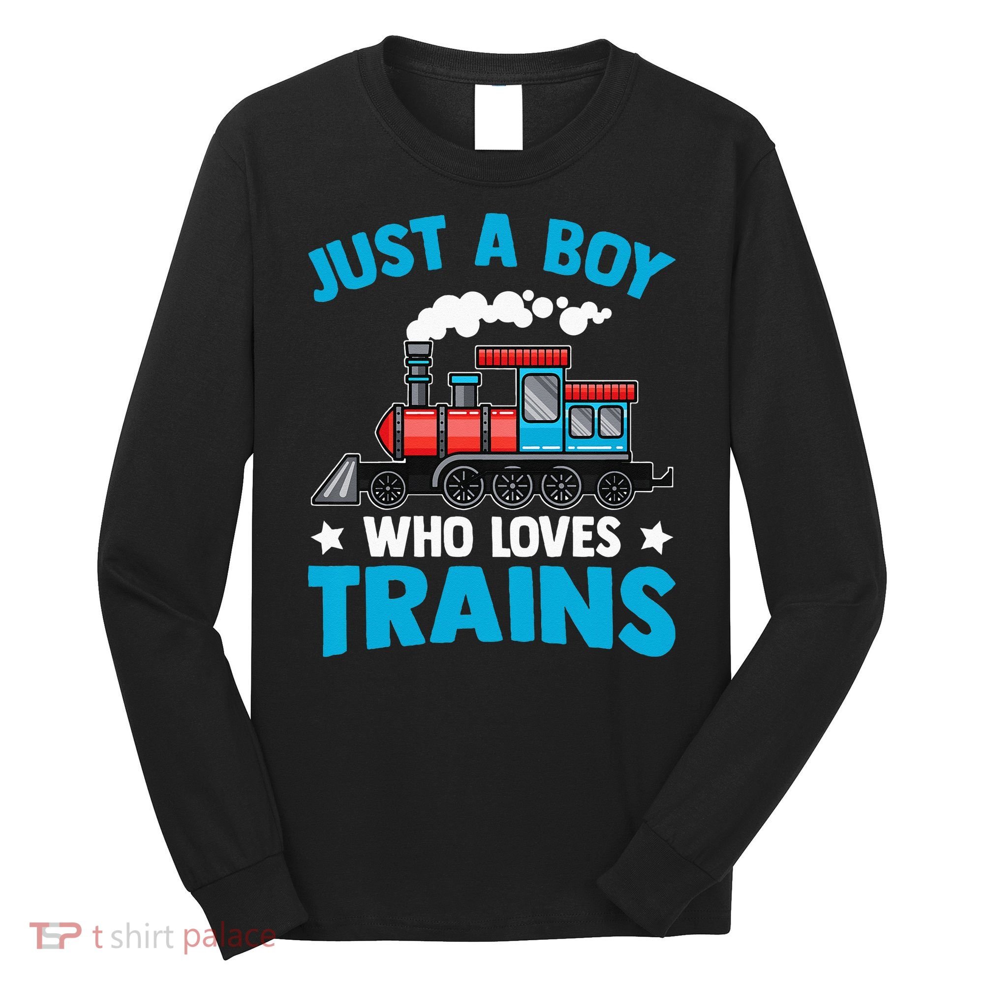 Kids Train Birthday Just A Boy Who Loves Trains Long Sleeve Shirt