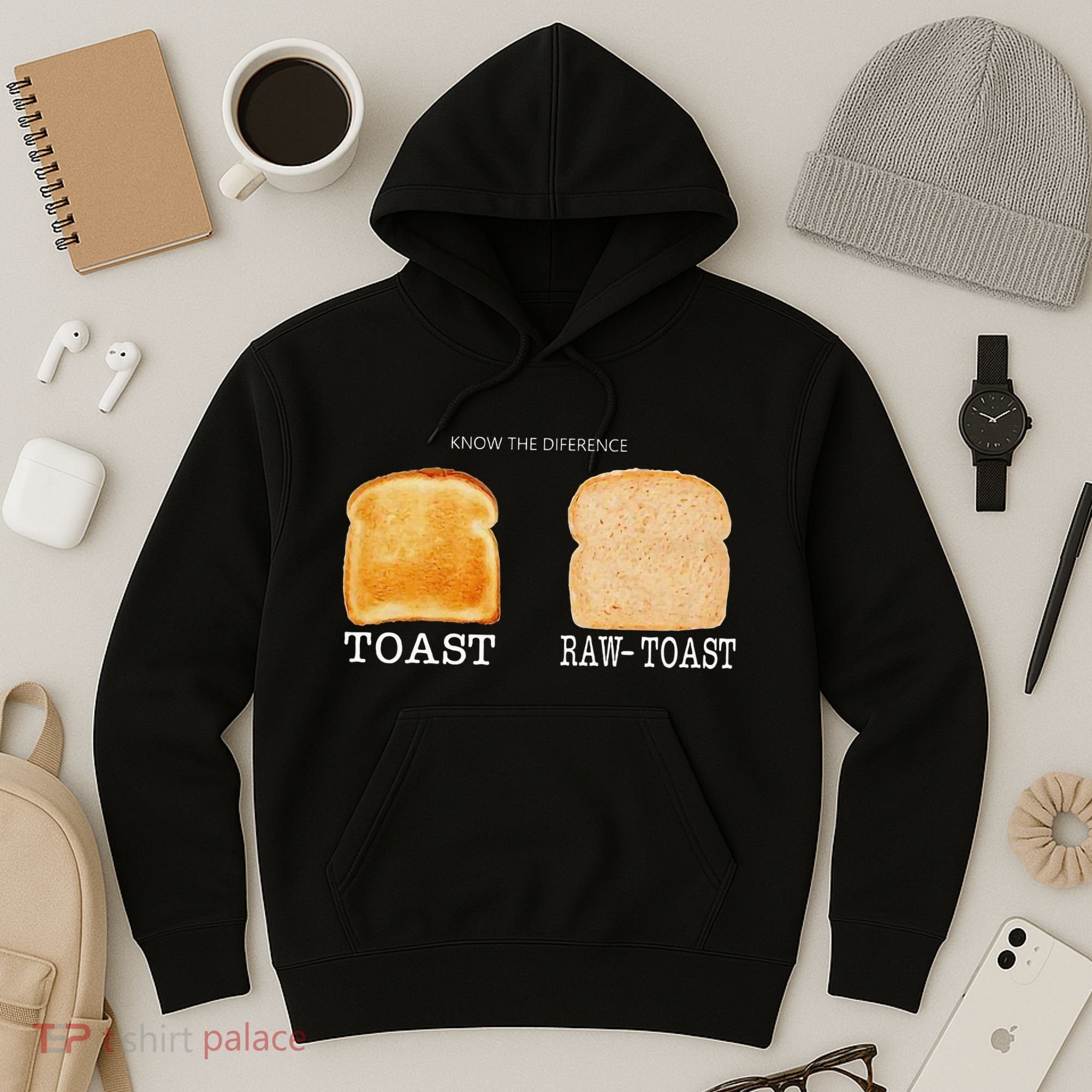 Know The Difference Toast Raw Toast Hoodie
