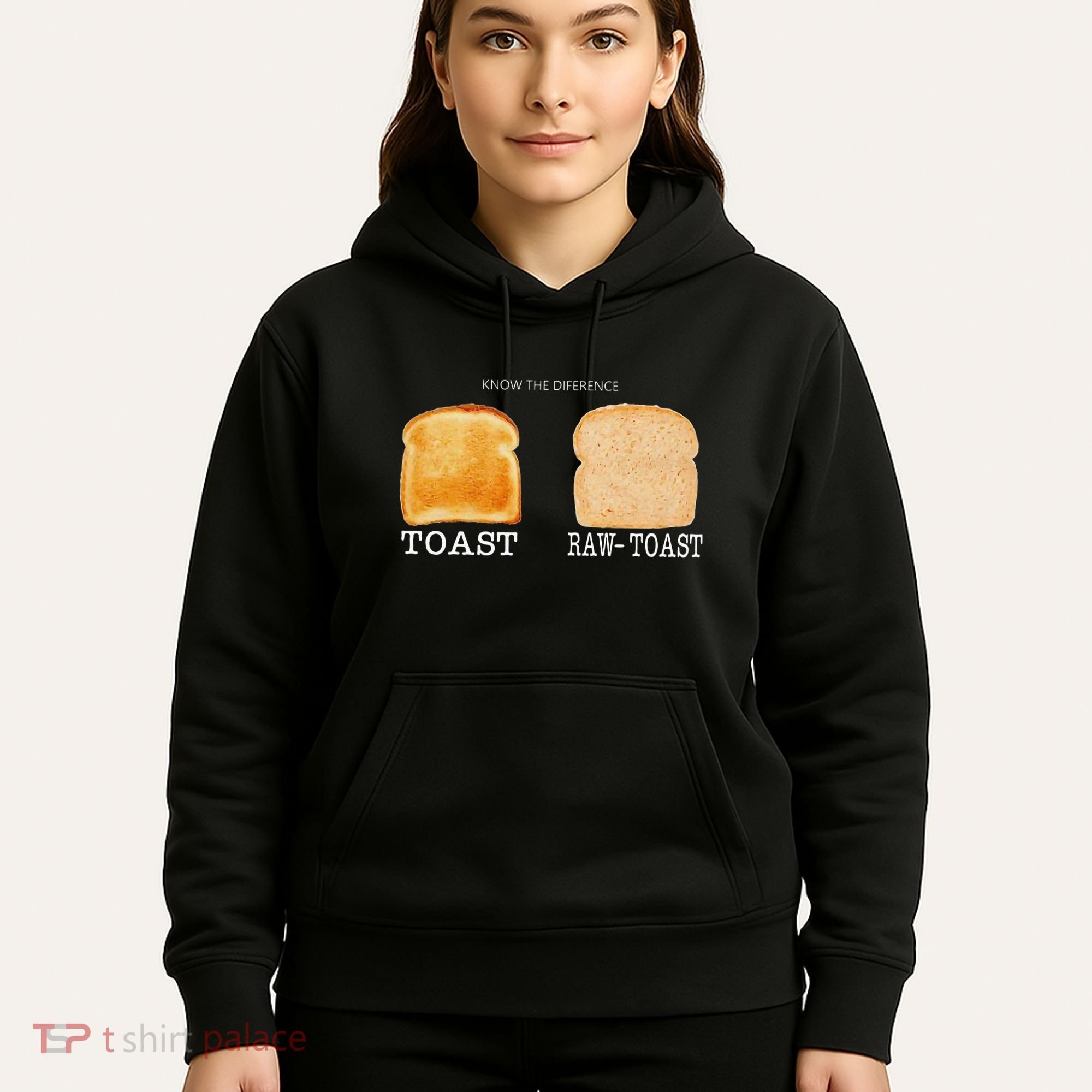 Know The Difference Toast Raw Toast Hoodie