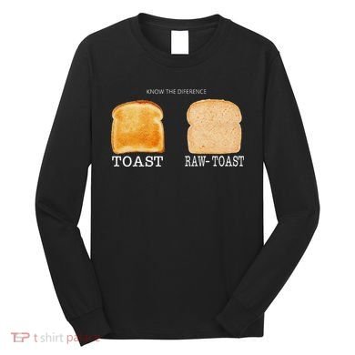 Know The Difference Toast Raw Toast Long Sleeve Shirt