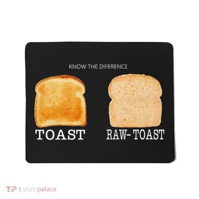 Know The Difference Toast Raw Toast Mousepad