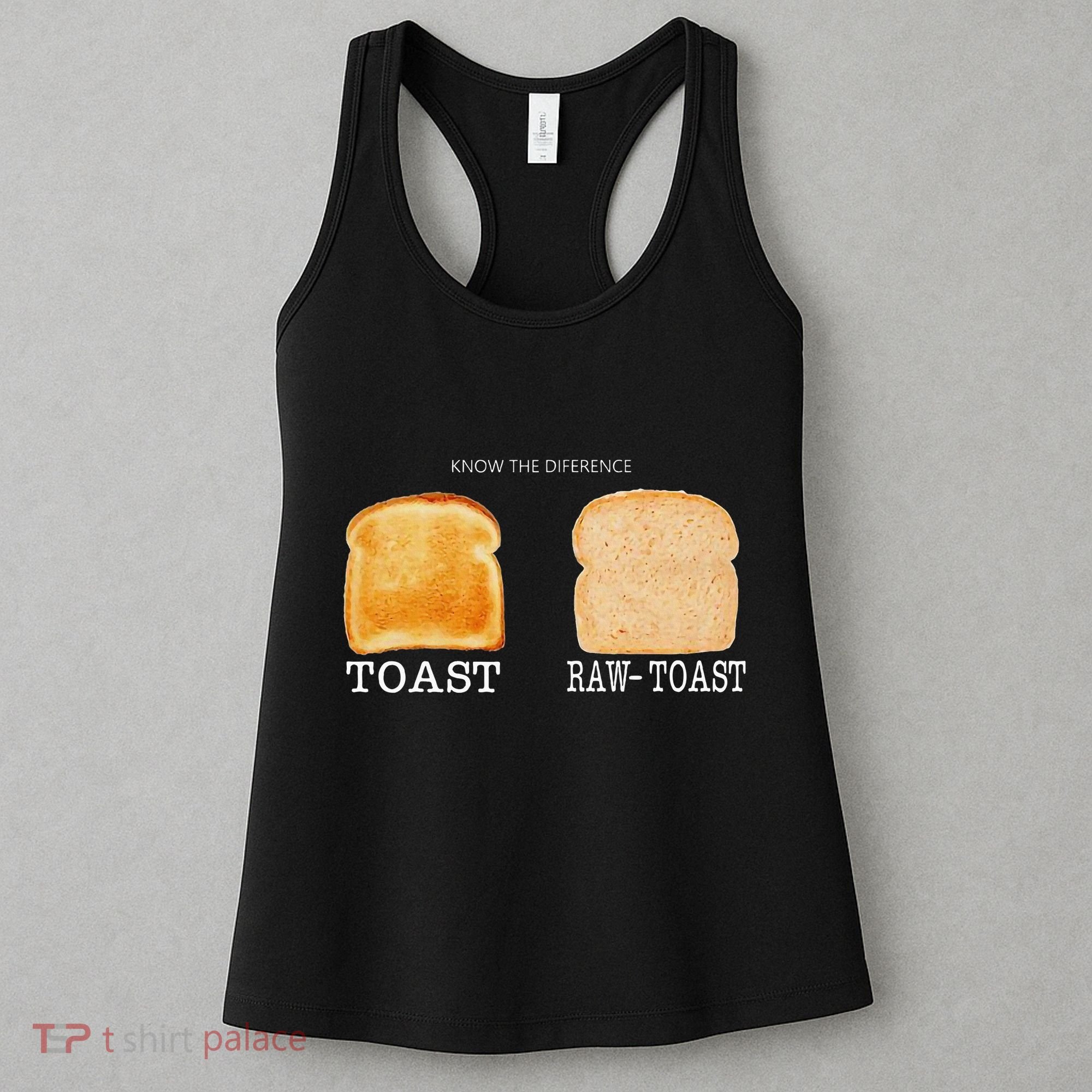 Know The Difference Toast Raw Toast Women's Tank Top