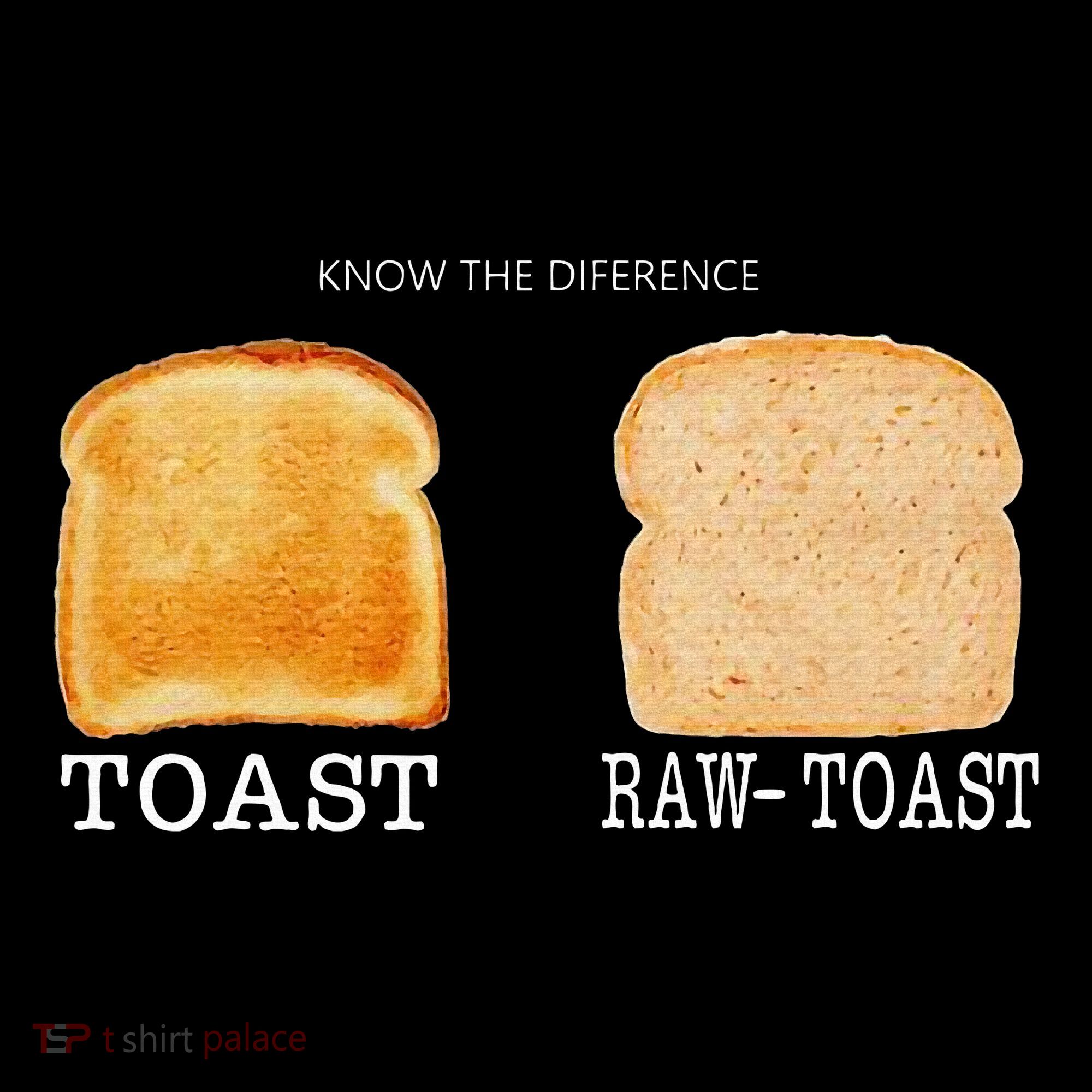 Know The Difference Toast Raw Toast Visor