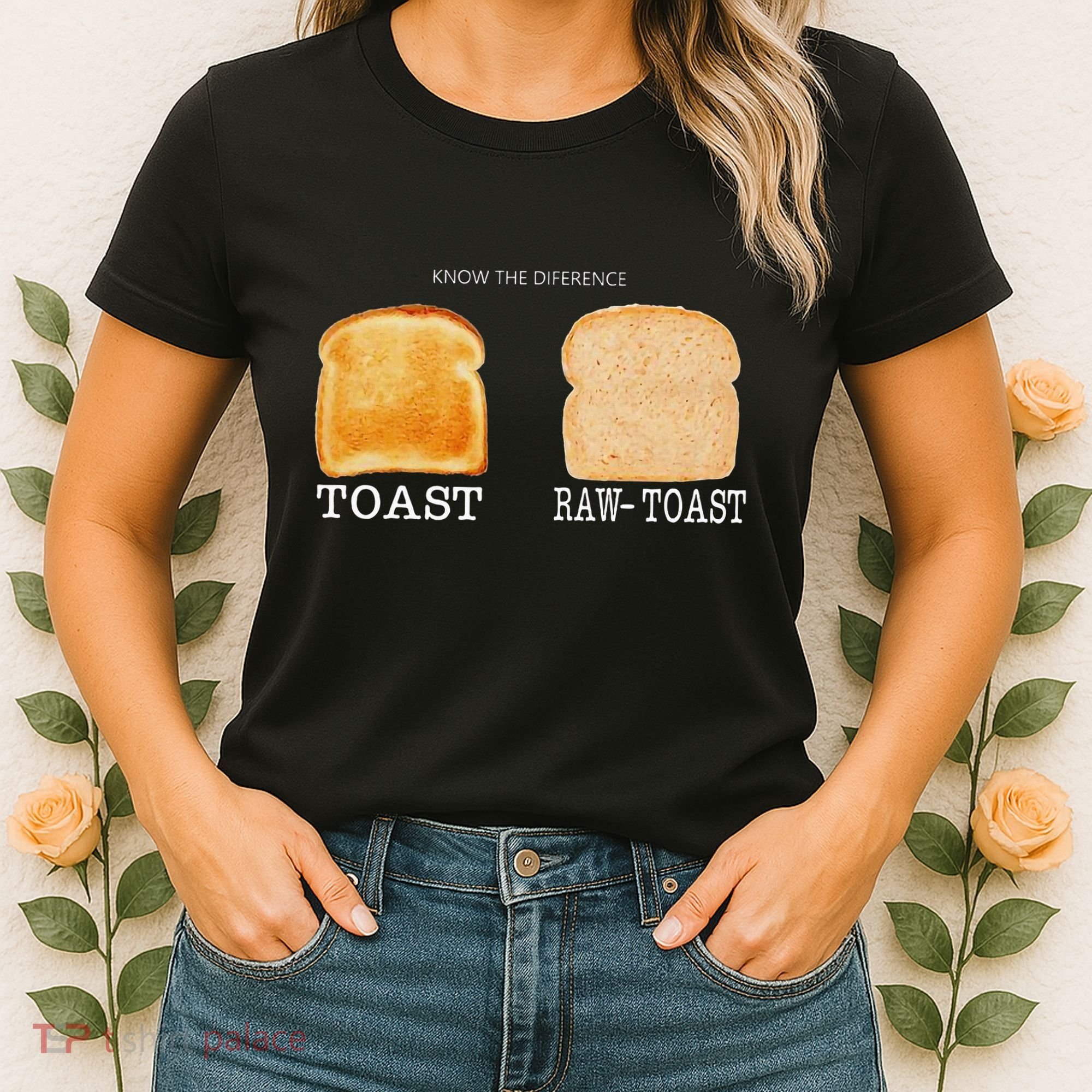 Know The Difference Toast Raw Toast Women's T-Shirt