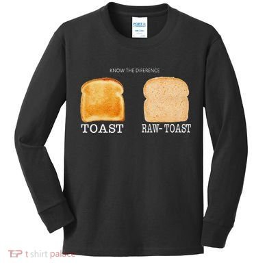 Know The Difference Toast Raw Toast Kids Long Sleeve Shirt