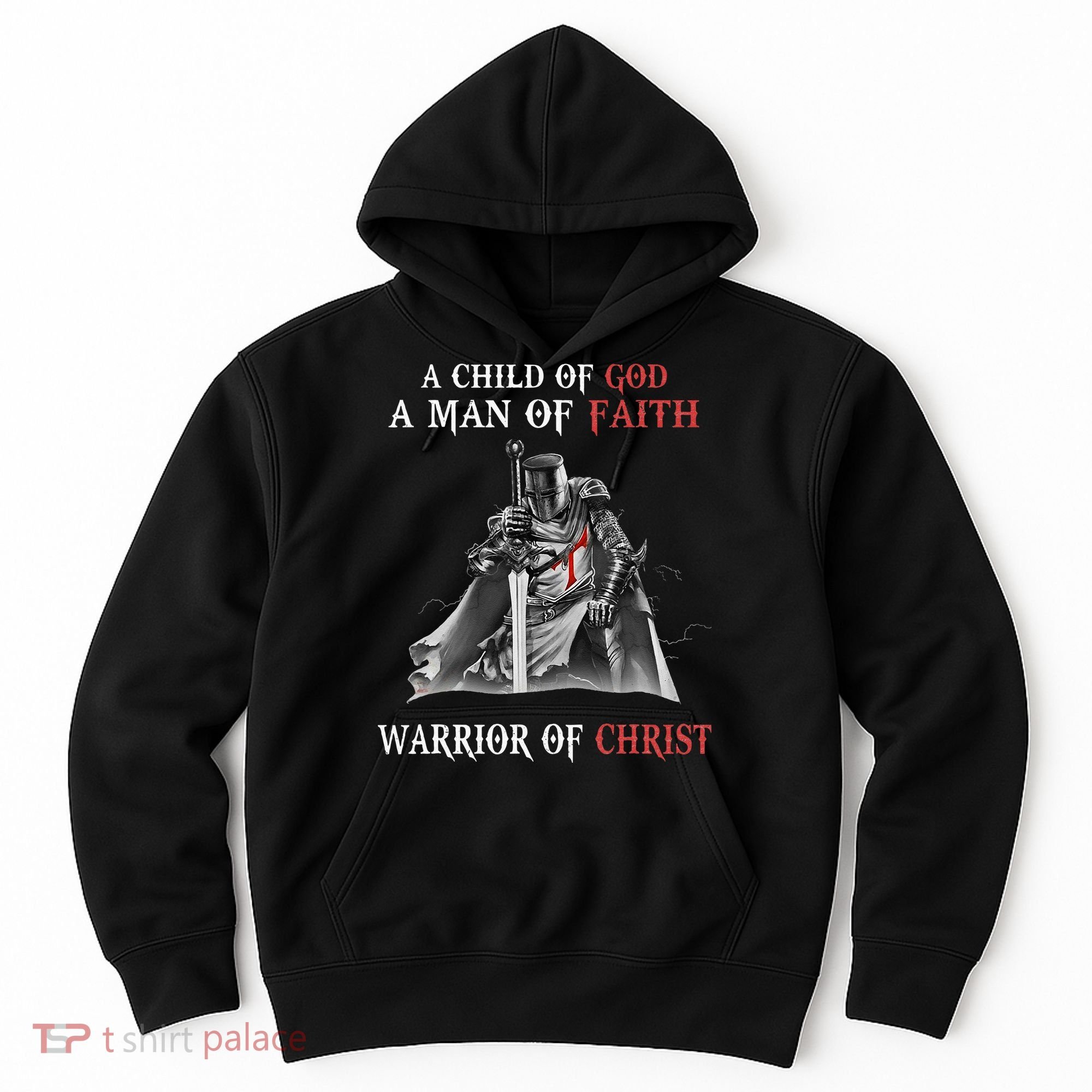 Knight Templar Faith A Warrior Of Christ Hoodie