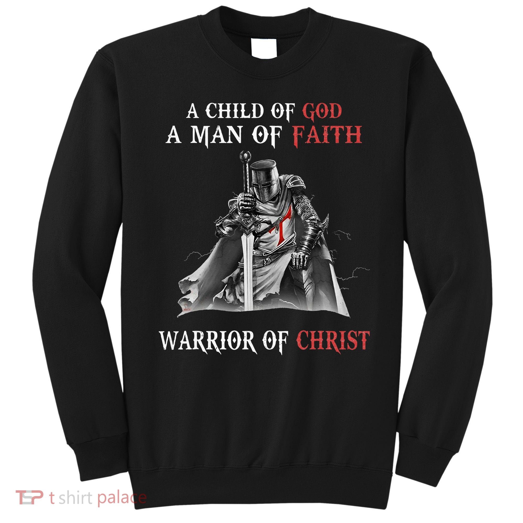 Knight Templar Faith A Warrior Of Christ Sweatshirt