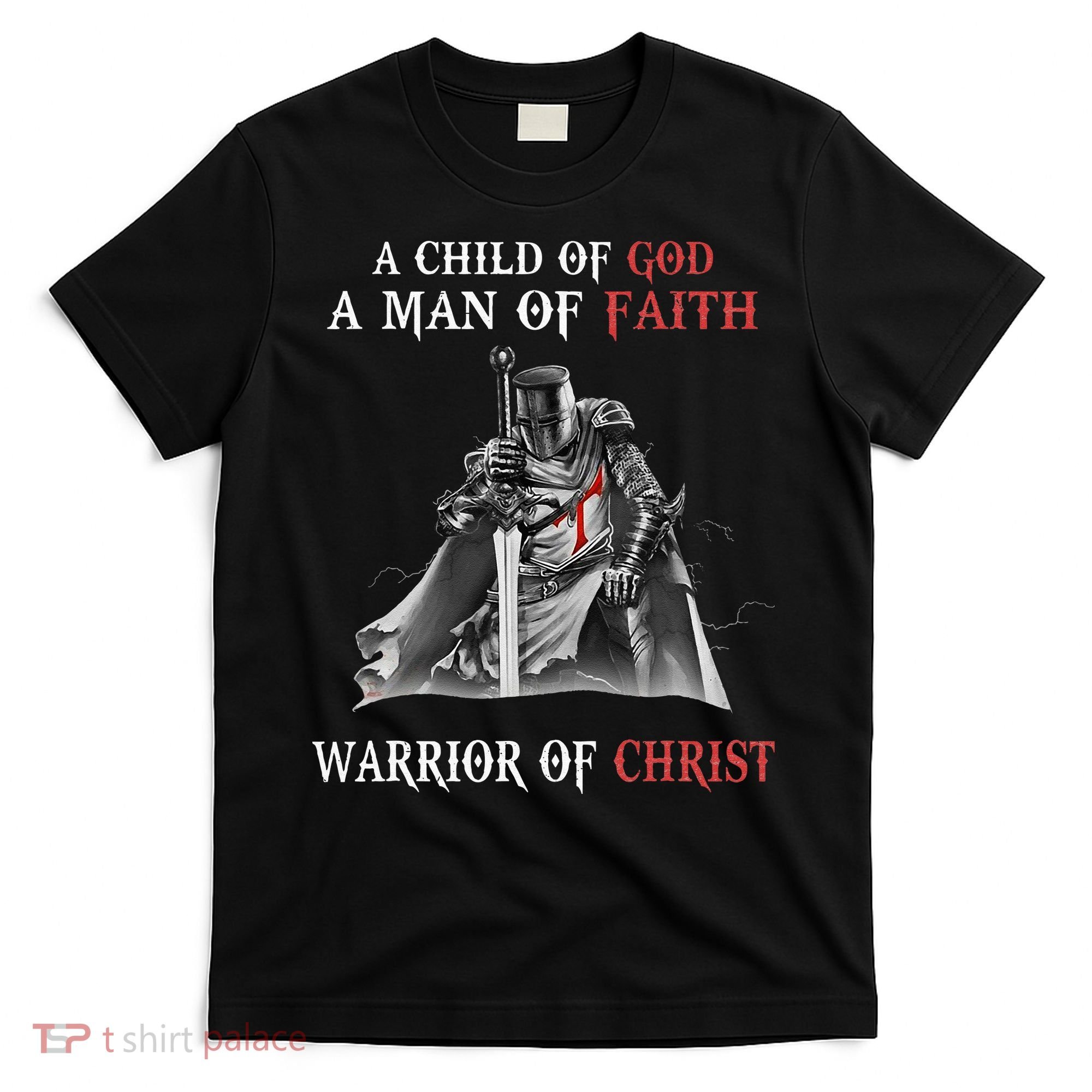 Knight Templar Faith A Warrior Of Christ T-Shirt