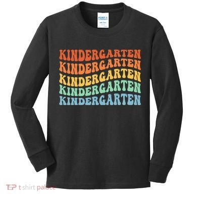 Kindergarten Teacher First Day School Back To School Kids Long Sleeve Shirt