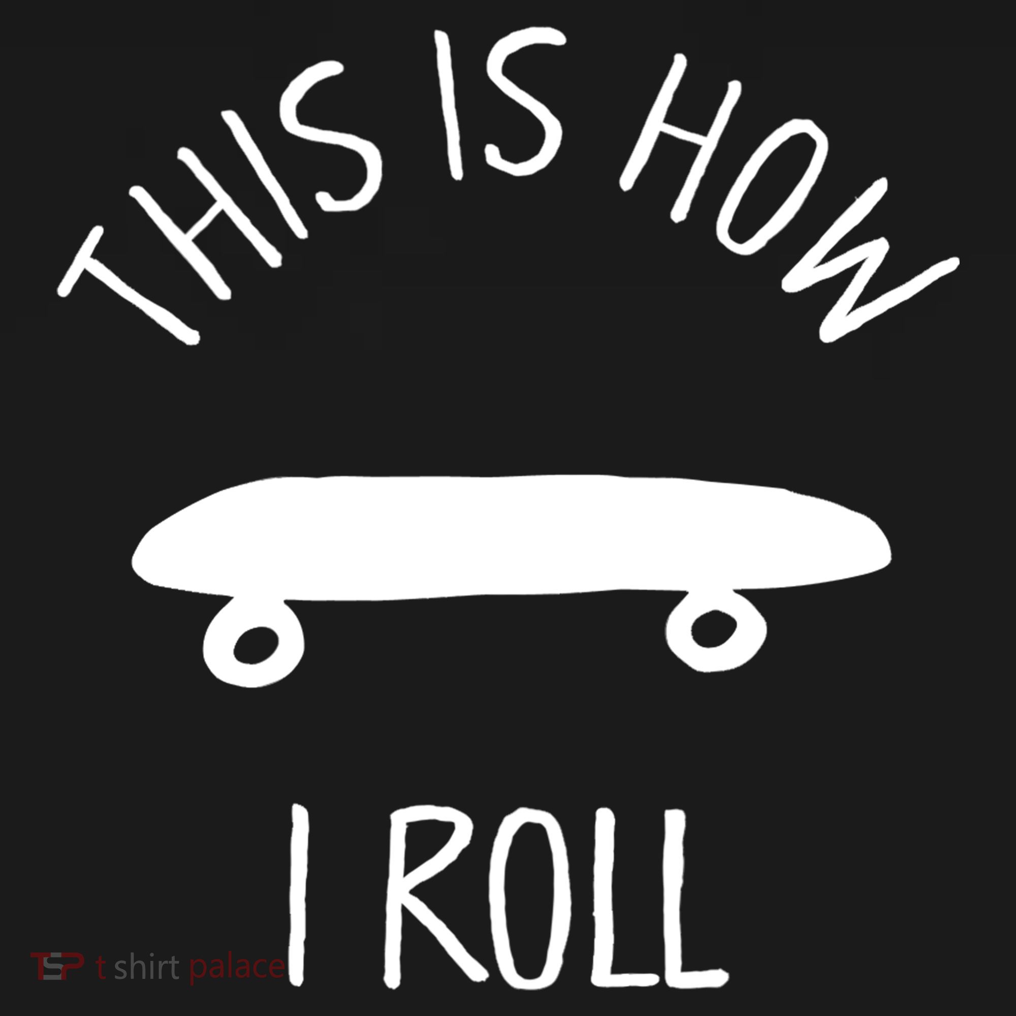Kids THIS IS HOW I ROLL Skateboard Shirt. Kids Hipster Shirt T-Shirt