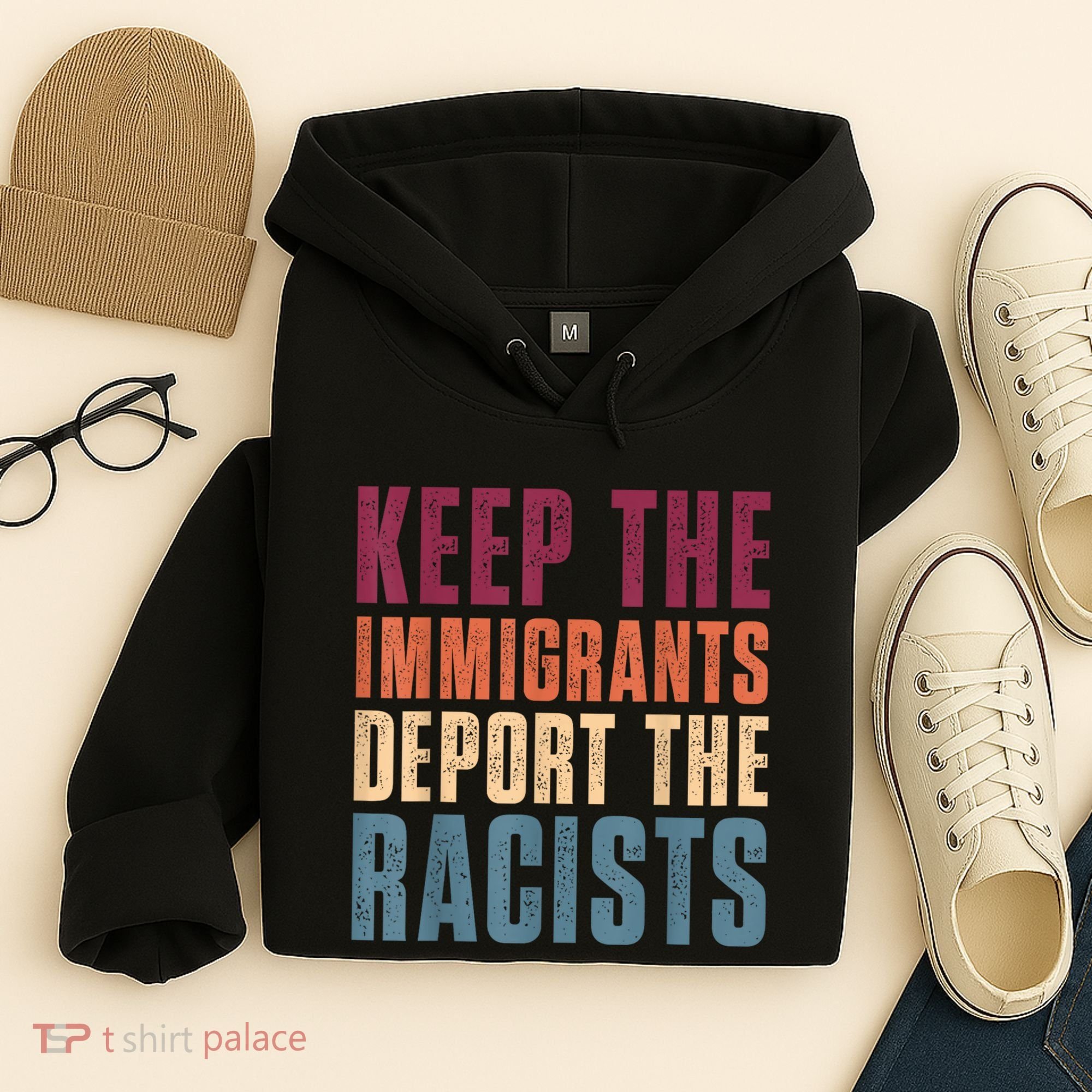 Keep The Immigrants Deport The Racists Pro Immigration Retro Hoodie
