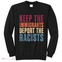 Keep The Immigrants Deport The Racists Pro Immigration Retro Sweatshirt thumb 0