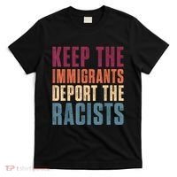 Keep The Immigrants Deport The Racists Pro Immigration Retro T-Shirt thumb 0